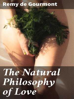 cover image of The Natural Philosophy of Love